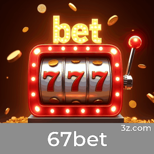 67bet: Apostas Esportivas de Classe Mundial e Especializada